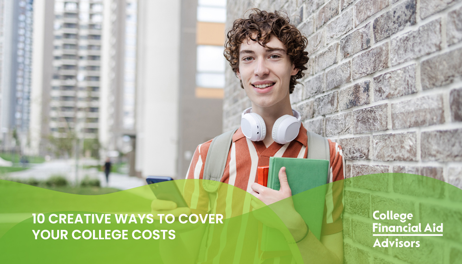 College financial aid advisor Jodi Okun shares 10 creative ways to cover your students college costs - from scholarships to a side hustle