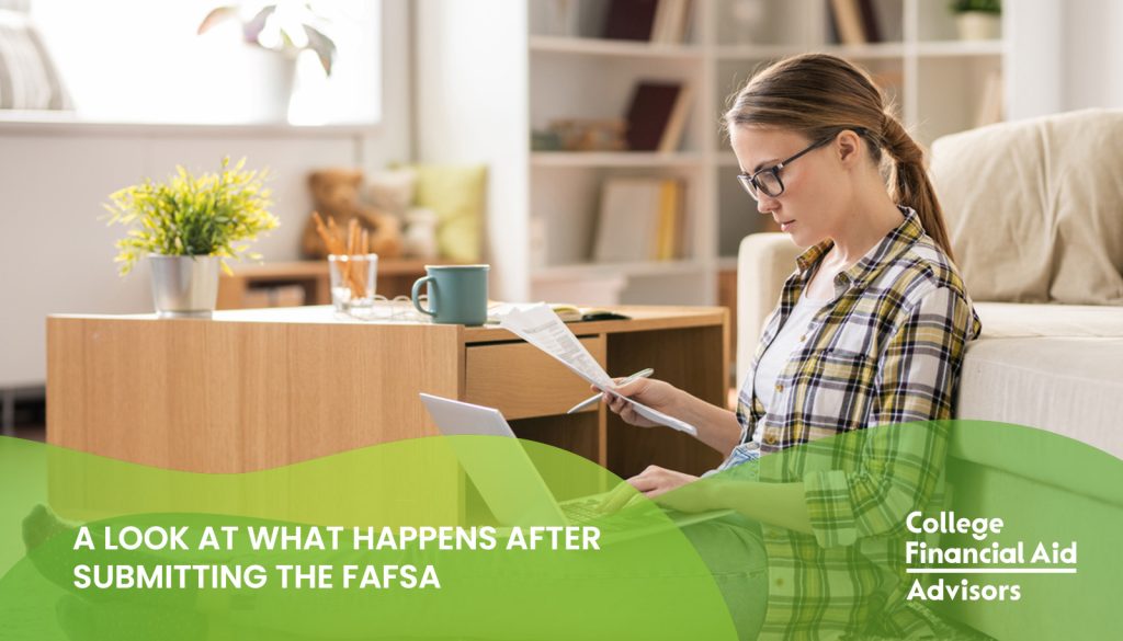 A Look at What Happens After Submitting the FAFSA: a breakdown of what to do next from Jodi Okun, a financial aid advisor