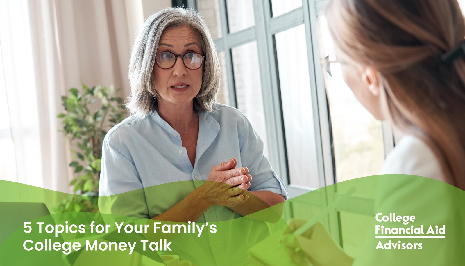 5 Topics for Your Family’s College Money Talk - College Financial Aid Advisors