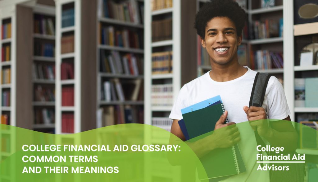 College Financial Aid Glossary: common terms and meanings that students and parents should know shared by financial aid expert Jodi Okun