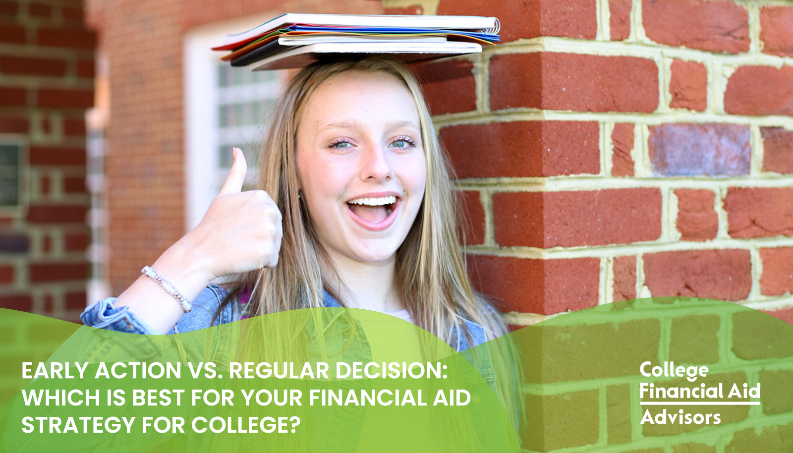 Early action vs. regular decision: financial aid strategies for college from college financial aid advisor Jodi Okun