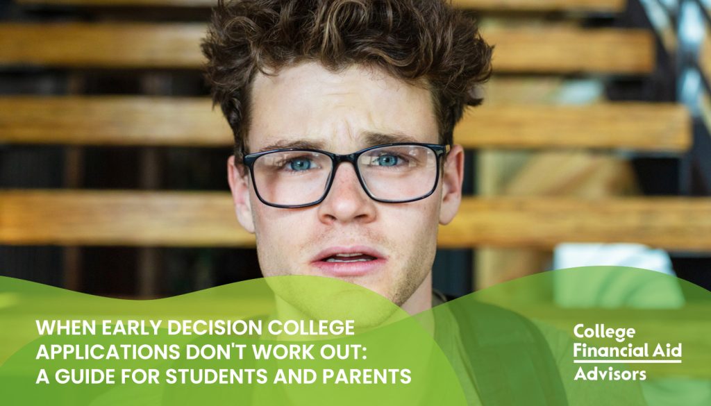 When early decision college applications don't work out: a guide for parents and students from college financial aid advisor Jodi Okun