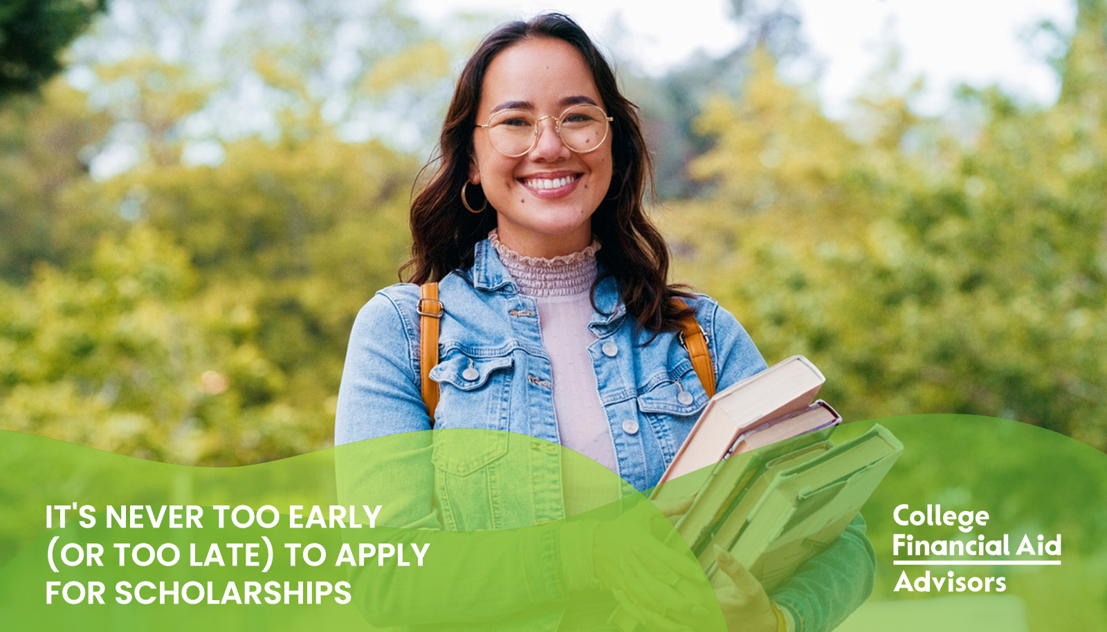 Why it's never too early or too late to apply to scholarships for college students shared by college financial aid advisor Jodi Okun