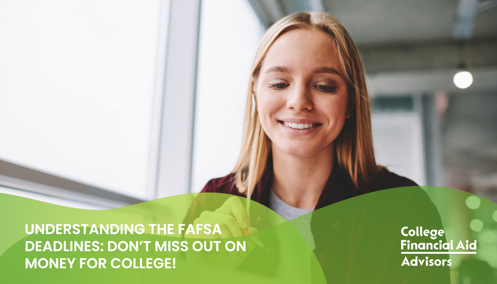 Understanding the FAFSA Deadlines: Don’t Miss Out on Money for College! Tips from college financial aid advisor Jodi Okun